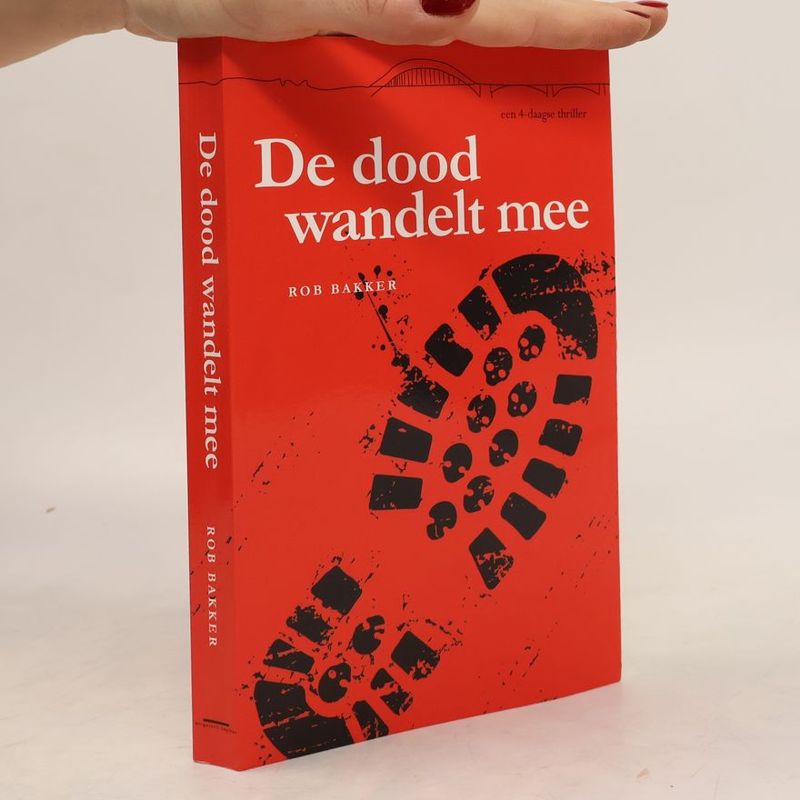 Robert T. Bakker Vierdaagsethrillers - 8: De dood wandelt mee