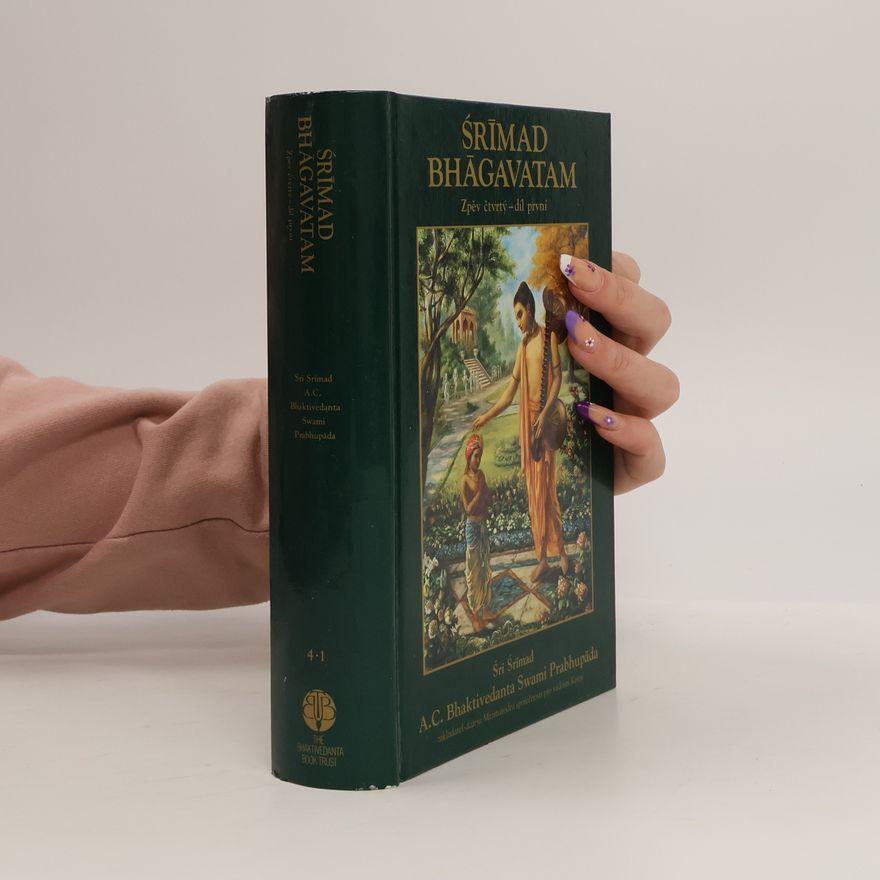 A. C. Bhaktivedanta Swami Prabhupada Śrimad Bhagavatam. Zpěv čtvrtý, díl 1. Stvoření čtvrtého řádu