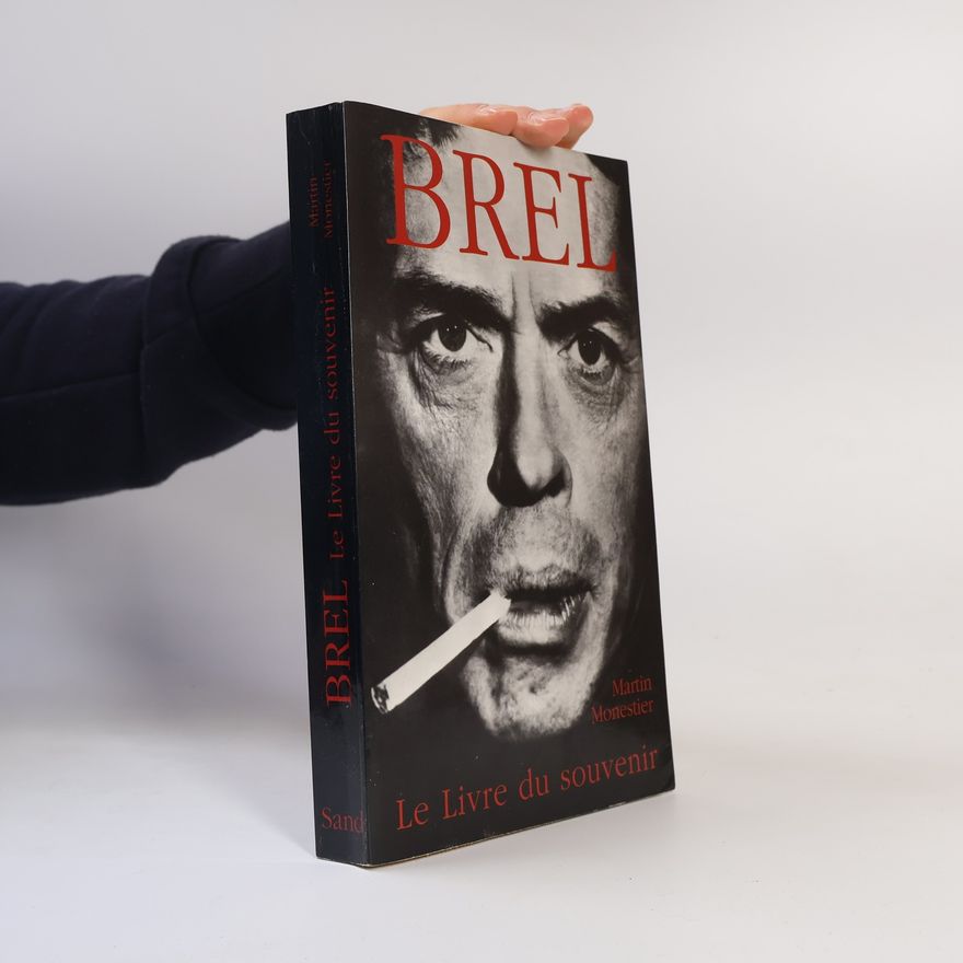 Martin Monestier Jacques Brel: le livre du souvenir