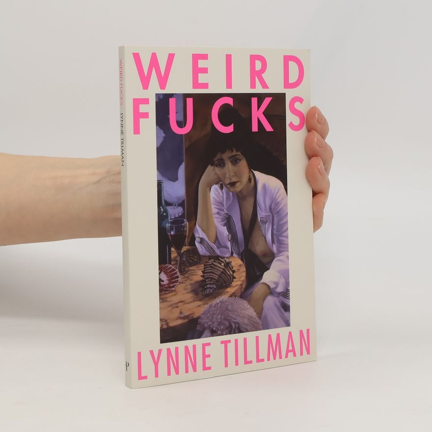 Lynne Tillman Weird Fucks