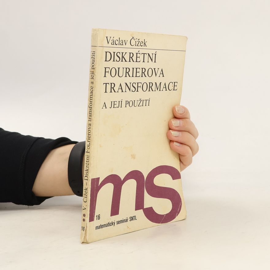 Václav Čížek Diskrétní fourierova transformace a její použití