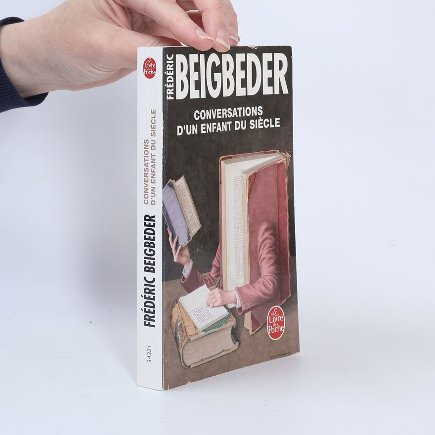 Frédéric Beigbeder Le Livre de Poche: Conversations d'un enfant du siècle