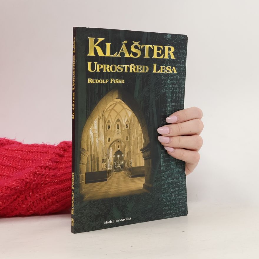 Rudolf Fišer Klášter uprostřed lesa