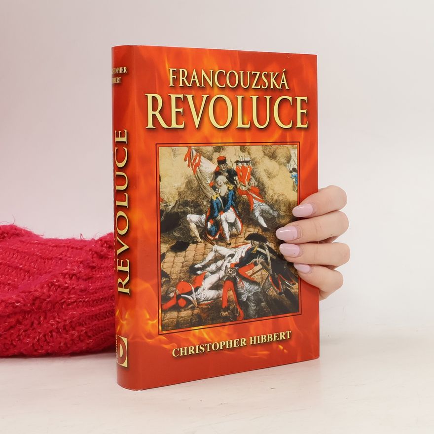 Christopher Hibbert Francouzská revoluce