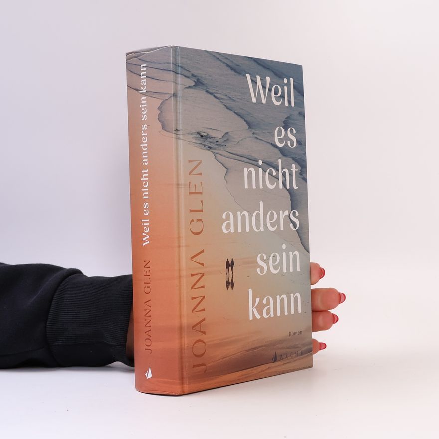 Joanna Glen Weil es nicht anders sein kann