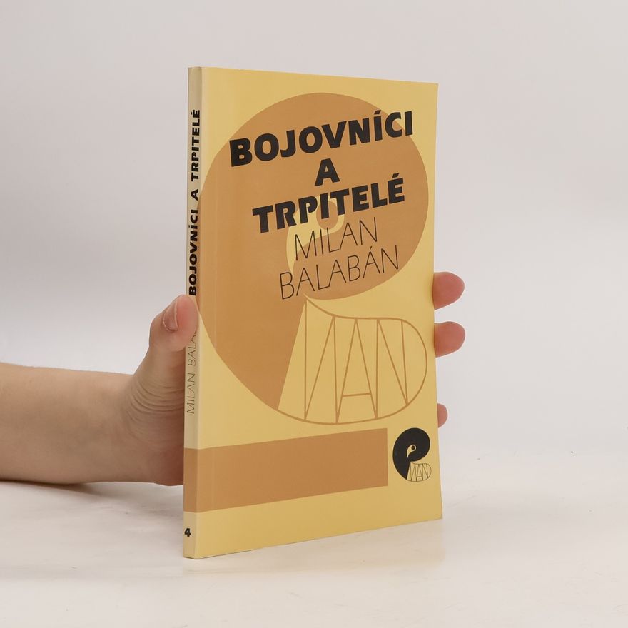 Milan Balabán Bojovníci a trpitelé