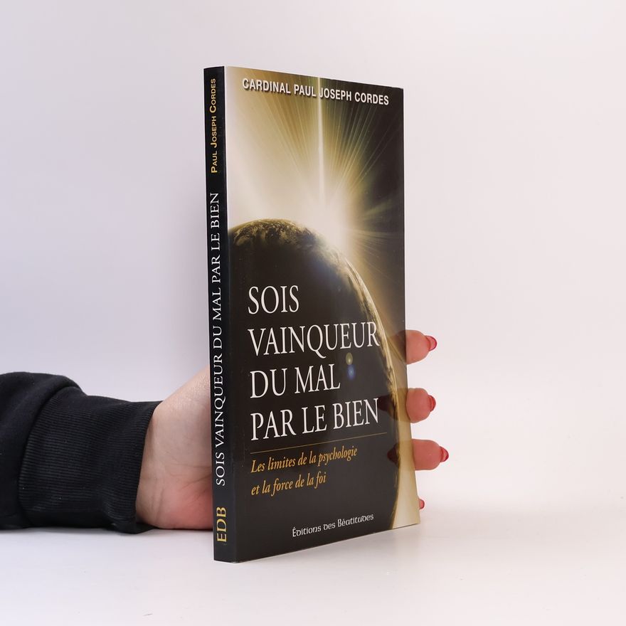 Paul Joseph Cordes Sois vainqueur du mal par le bien