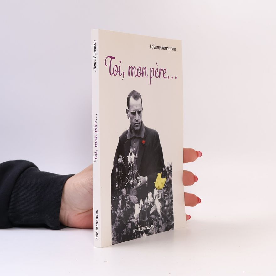 Étienne Renaudon Toi, mon père