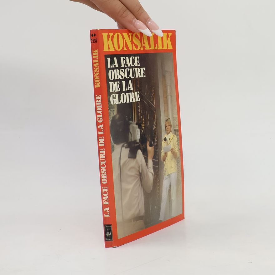 Heinz Günther Konsalik La face obscure de la gloire
