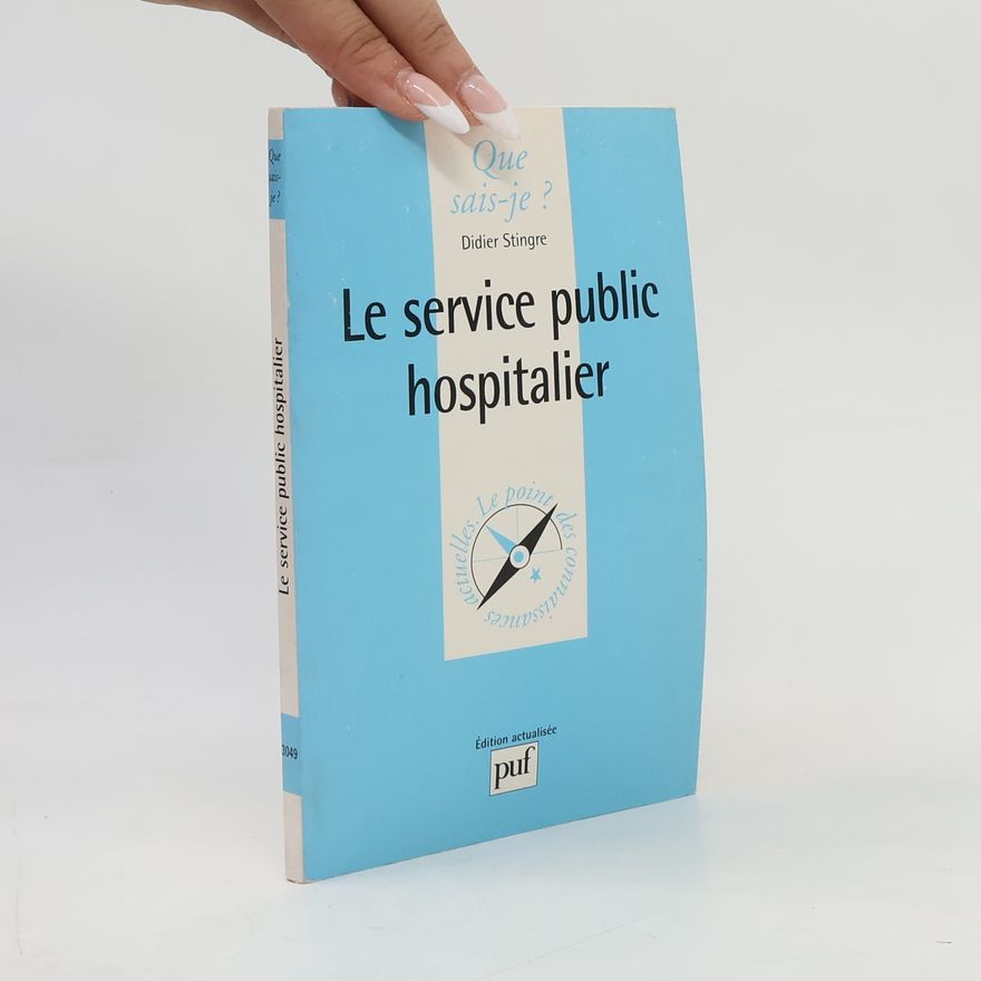 Didier Stingre Que sais-je ? - 3049: Le service public hospitalier