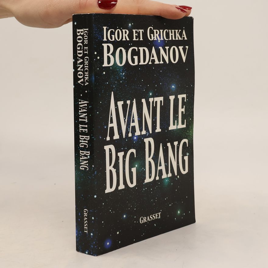 Grichka Bogdanov Avant le big bang