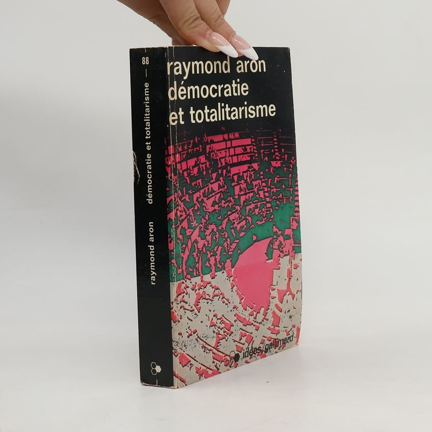 Raymond Aron Démocratie et totalitarisme