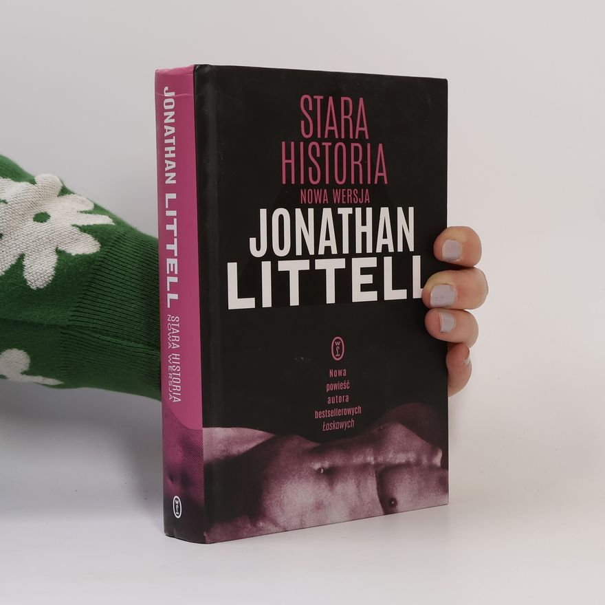 Jonathan Littell Stara historia. Nowa wersja
