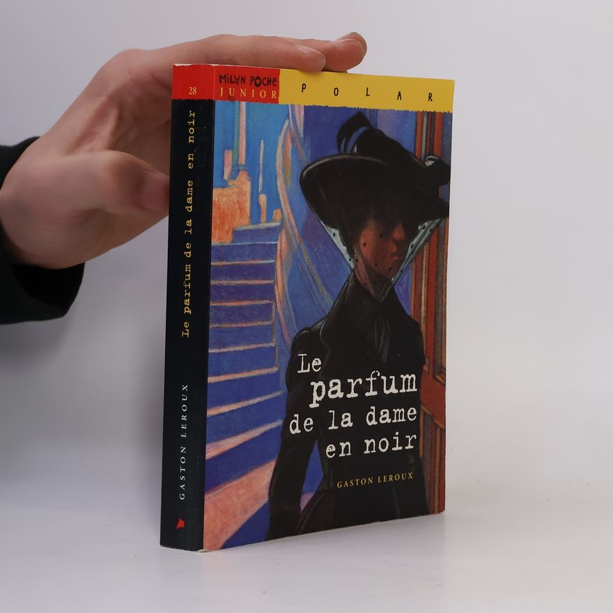 Gaston Leroux Le parfum de la dame en noir