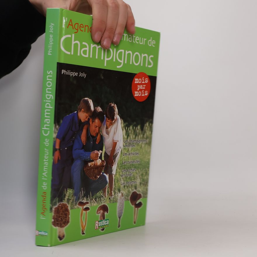 Philippe Joly L'agenda de l'amateur de champignons