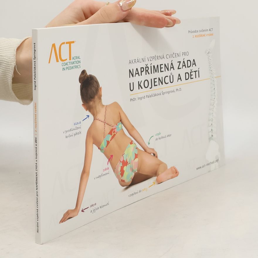 Ingrid Palaščáková Špringrová Akrální vzpěrná cvičení pro napřímená záda u kojenců a dětí