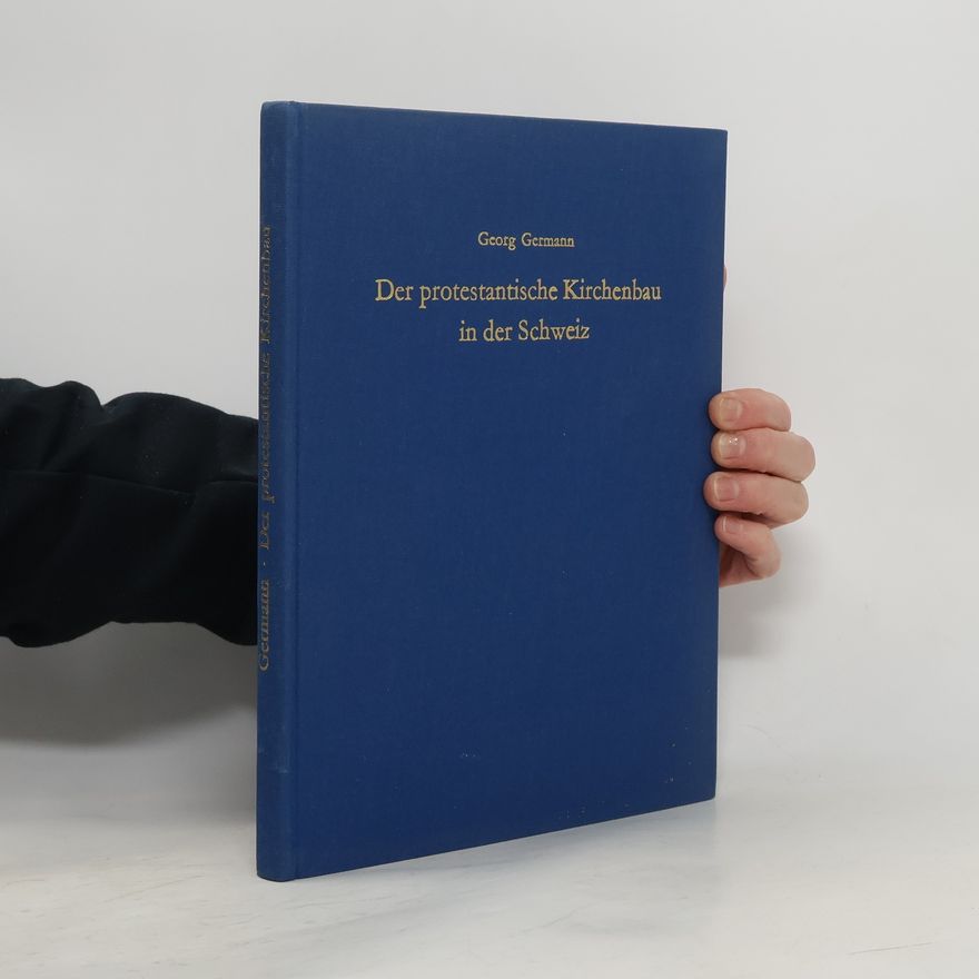 Georg Germann Der protestantische Kirchenbau in der Schweiz
