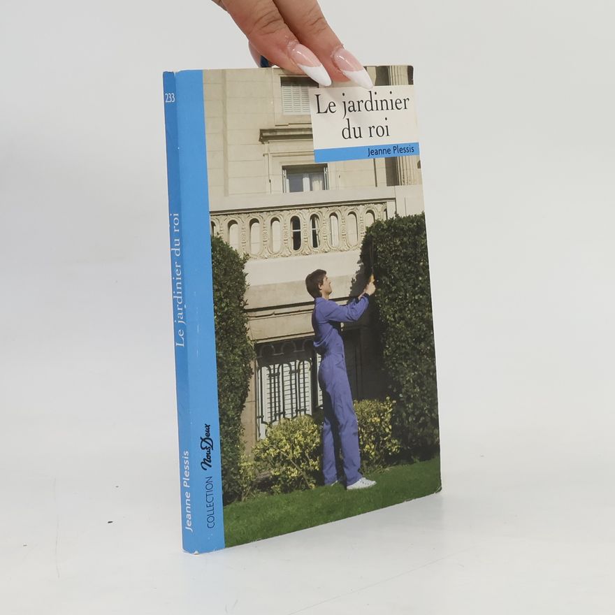 Jeanne Plessis Le jardinier du roi