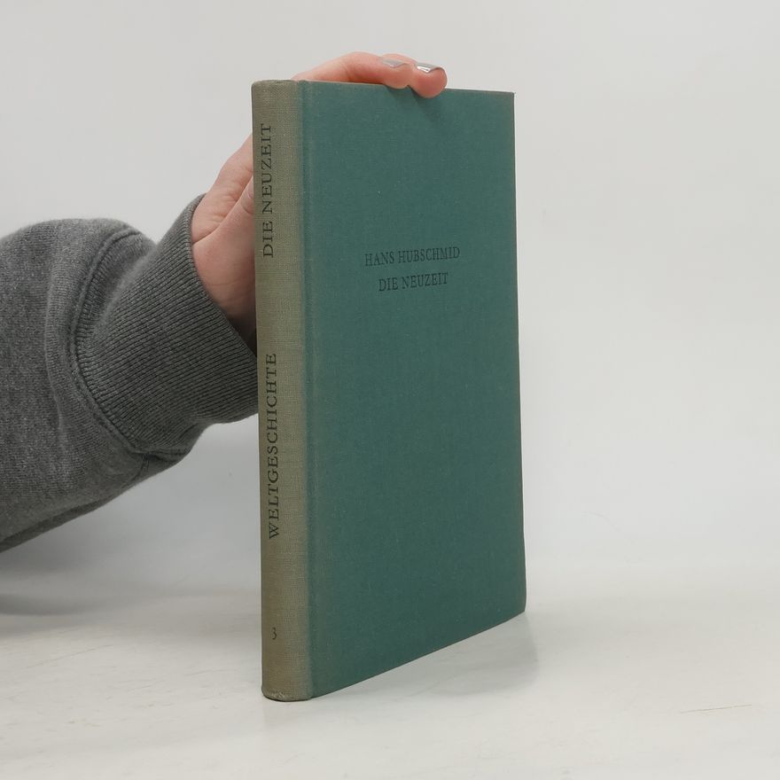 Hans Hubschmid Weltgeschichte III. Die Neuzeit