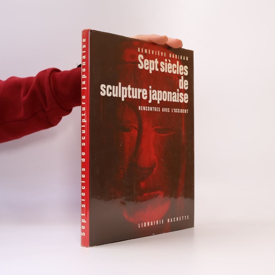 Geneviève Daridan Sept Siecles de Sculpture Japonaise