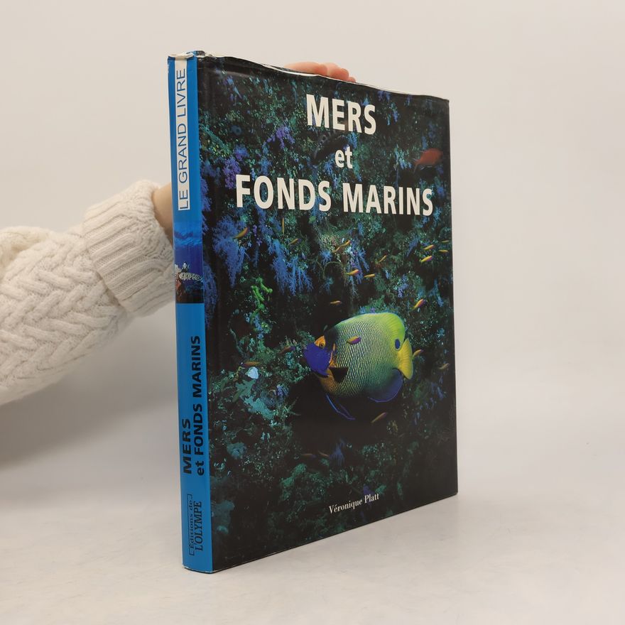 Véronique Platt Le Grand Livre: Mers et fonds marins