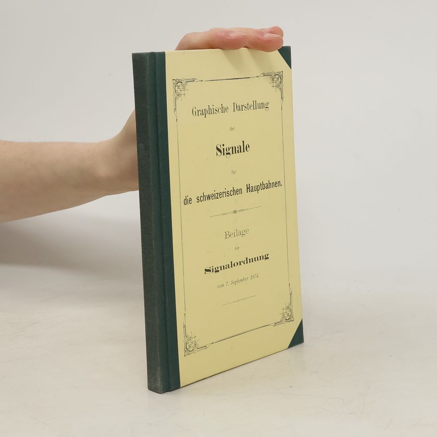 Various authors Graphische Darstellung der Signale für die schweizerischen Hauptbahnen