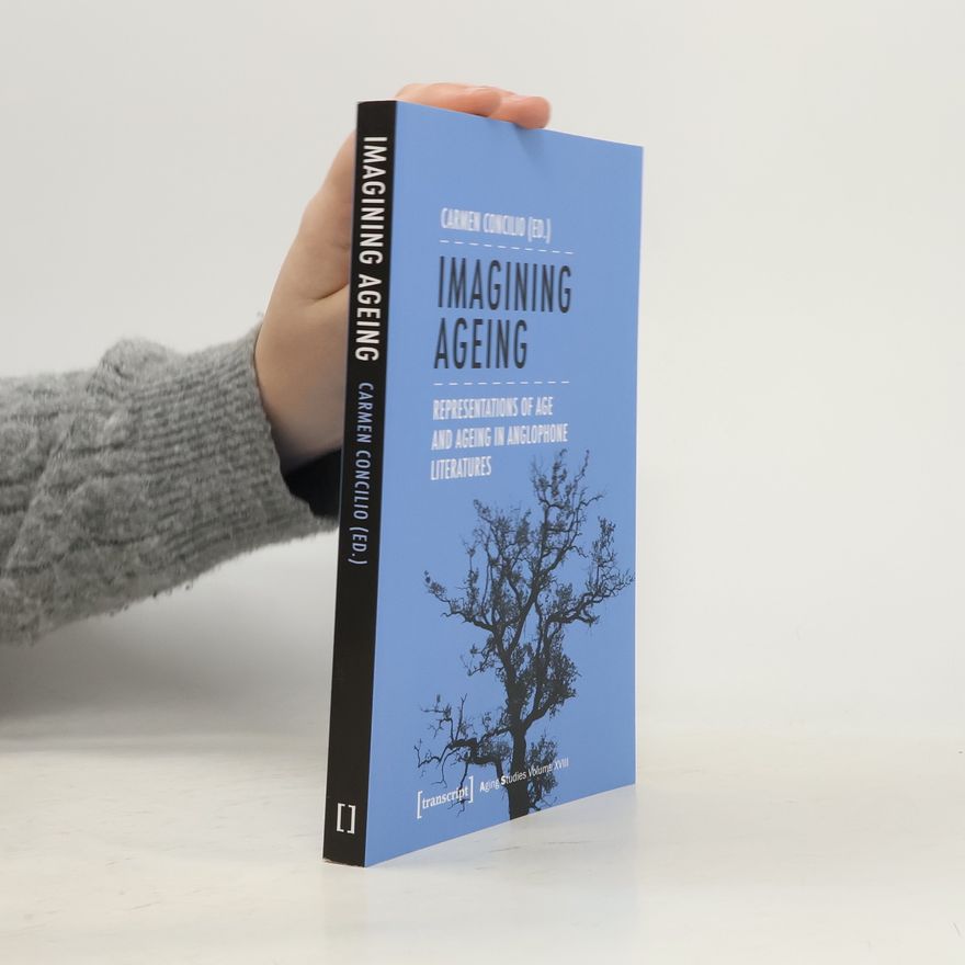 Carmen Concilio Aging Studies - 18: Imagining Ageing