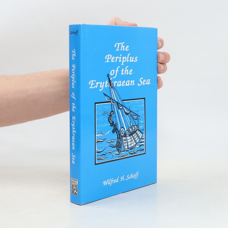 Wilfred Harvey Schoff The Periplus of the Erythraean Sea