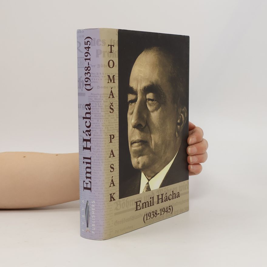 Tomáš Pasák Emil Hácha (1938-1945)