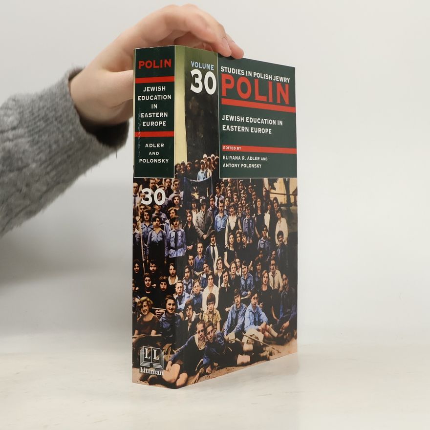 Eliyana R. Adler Polin: Studies in Polish Jewry - 30: Jewish Education in Eastern Europe