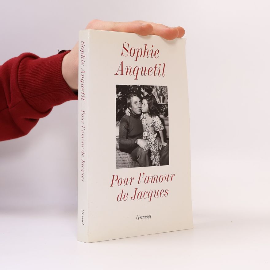 Sophie Anquetil Pour l'amour de Jacques