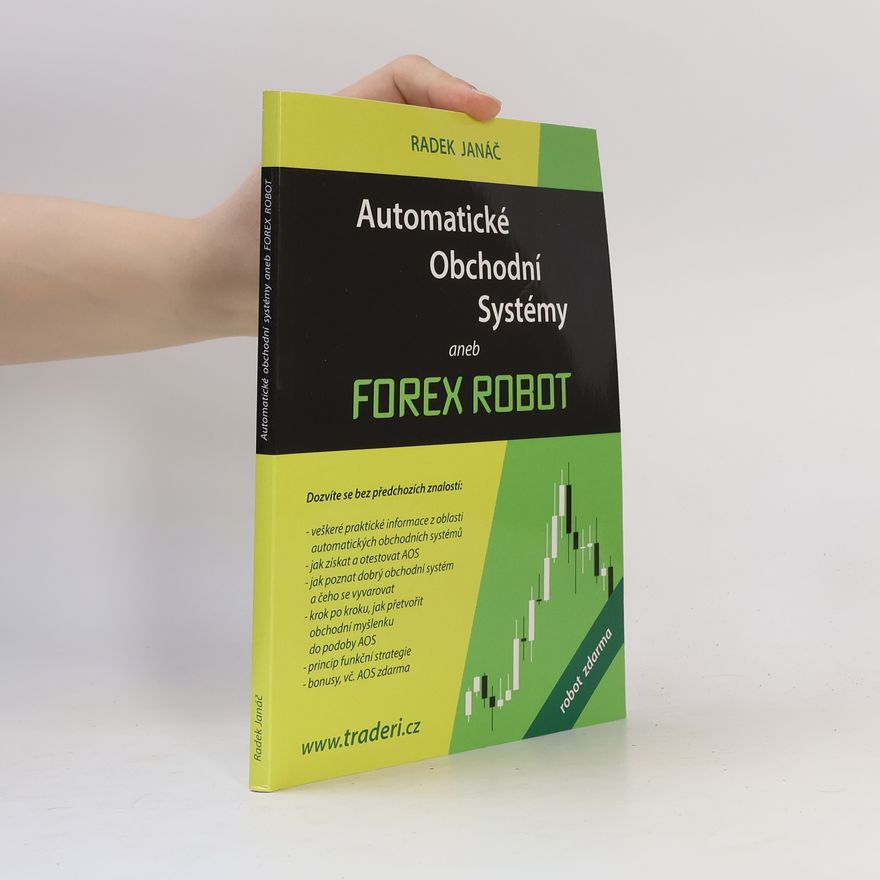 Radek Janáč Automatické obchodní systémy aneb FOREX ROBOT