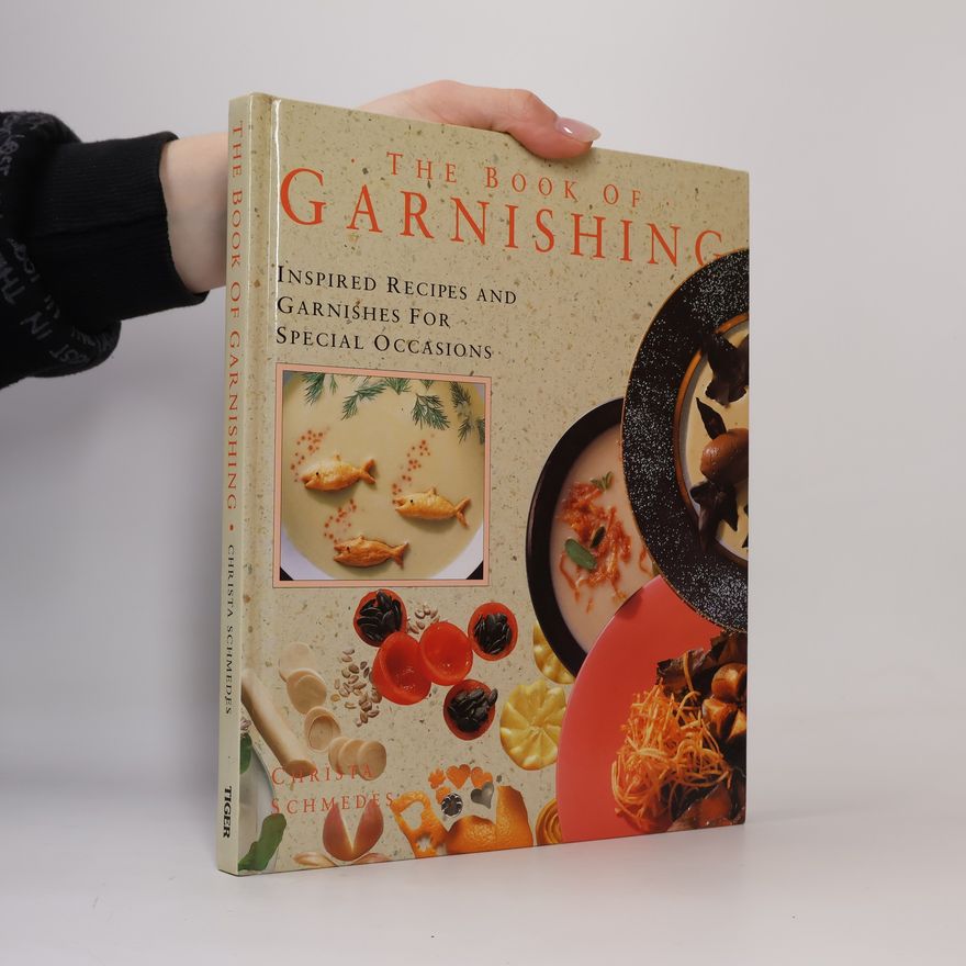 Christa Schmedes The Book of Garnishing