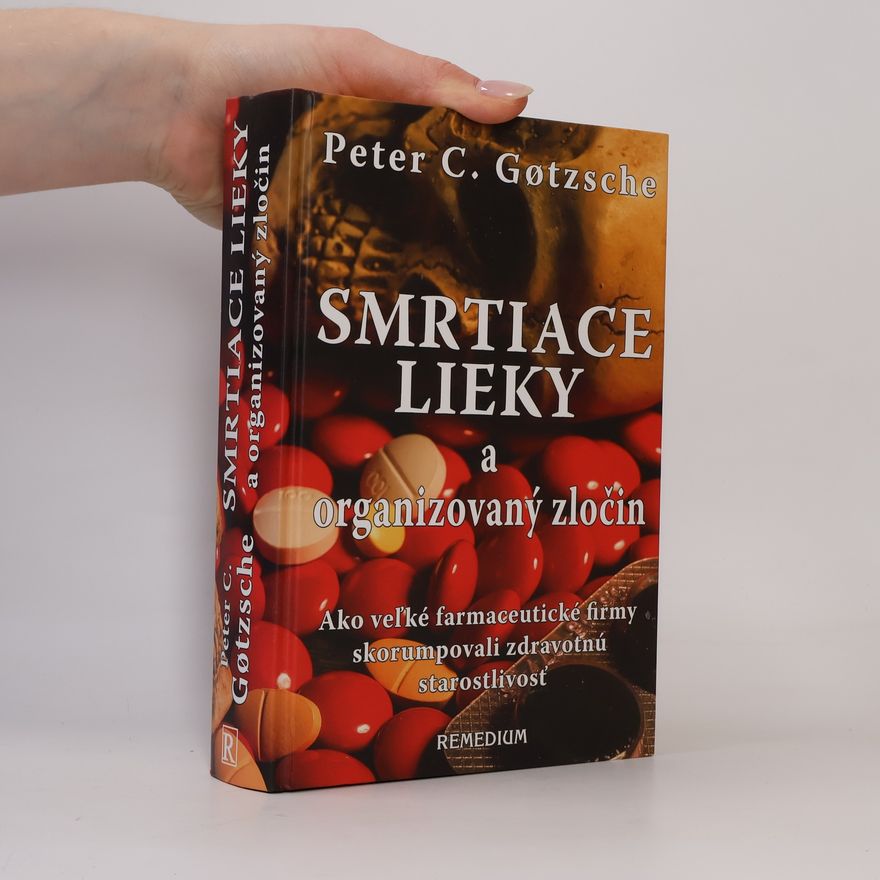 Peter C. Gøtzsche Smrtiace lieky a organizovaný zločin