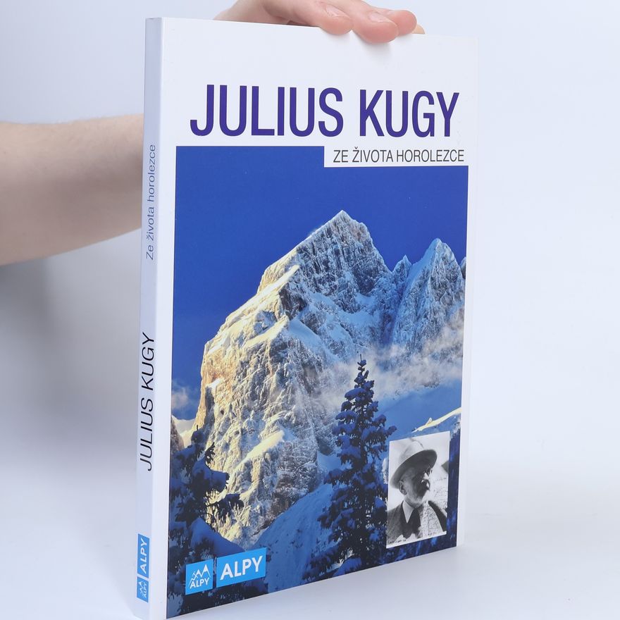Julius Kugy Ze života horolezce