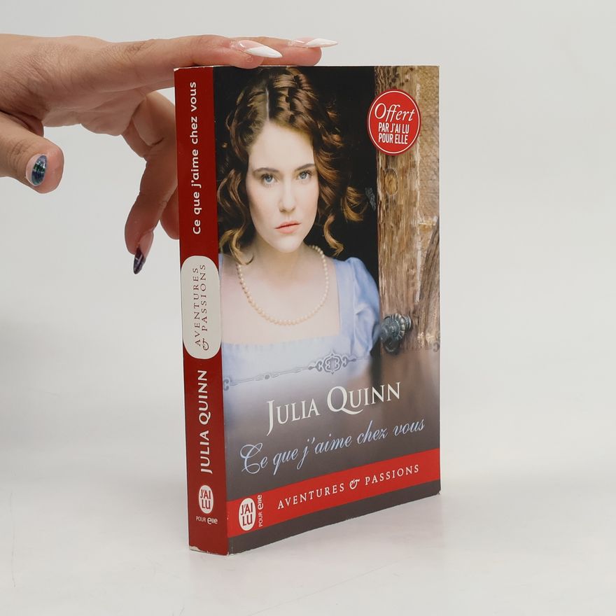 Julia Quinn Ce que j'aime chez vous