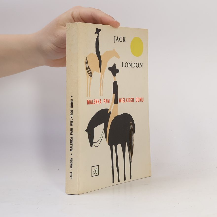 Jack London Maleńka pani wielkiego domu