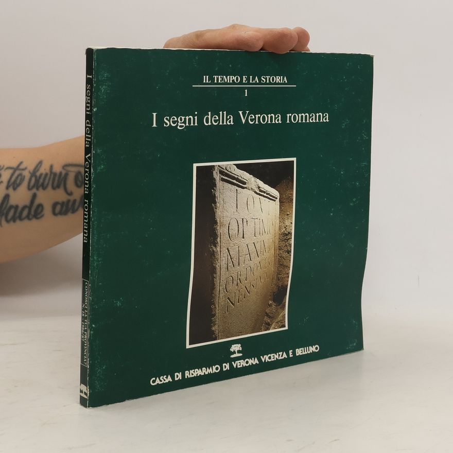 Collectif d'auteurs I segni della Verona romana