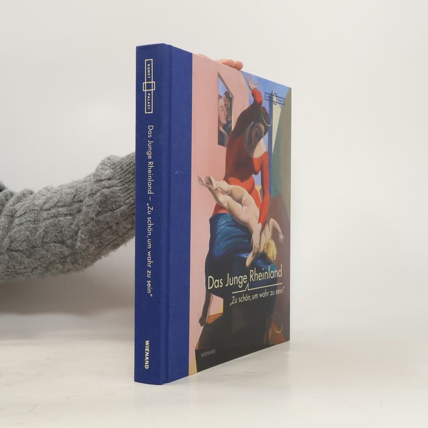 Anne Rodler Das junge Rheinland. "Zu schön, um wahr zu sein"