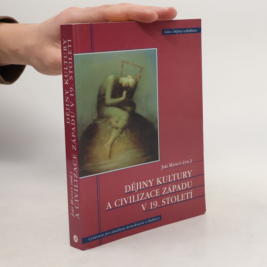Jiří Hanuš Dějiny kultury a civilizace Západu v 19. století