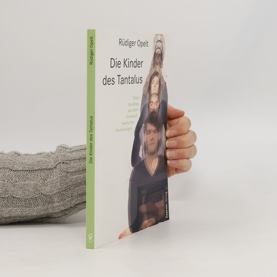Rüdiger Opelt Die Kinder des Tantalus