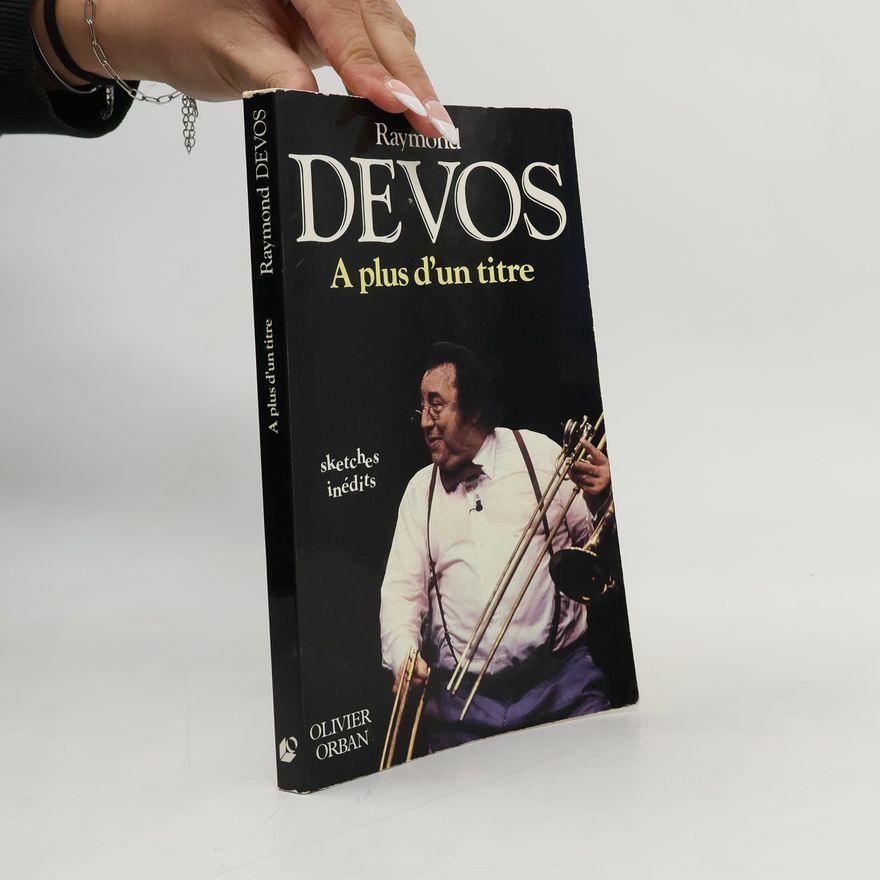 Raymond Devos A plus d'un titre