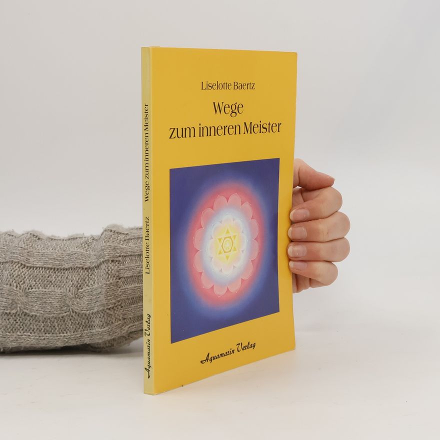 Liselotte Baertz Wege zum inneren Meister