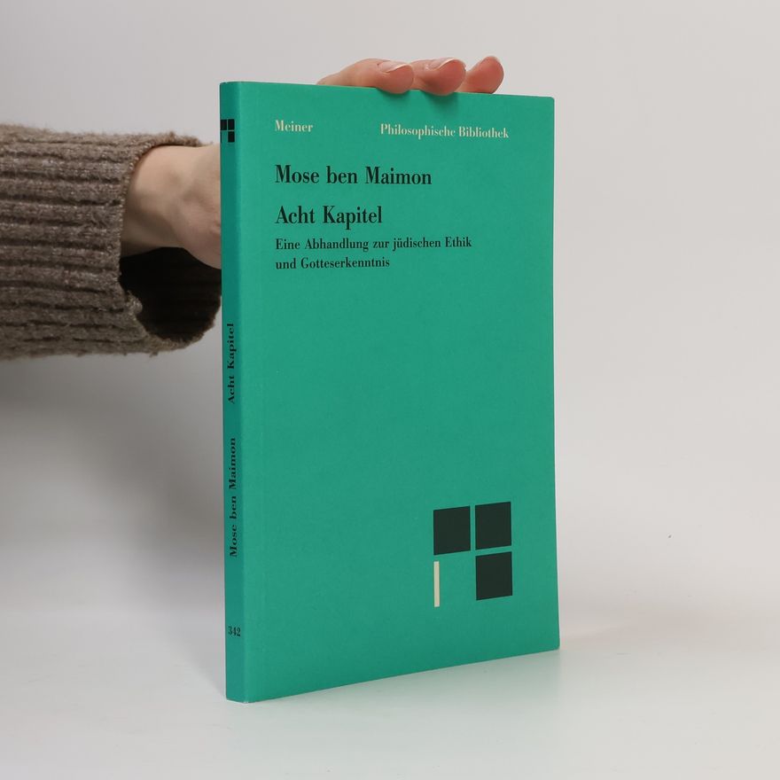 Maimonides Acht Kapitel - Zweisprachige Ausgabe