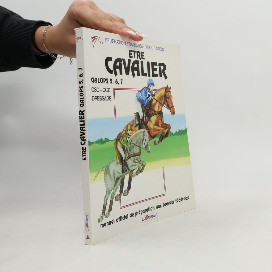 Catherine Malen Fédération Française d'Équitation - 5, 6, 7: Être cavalier