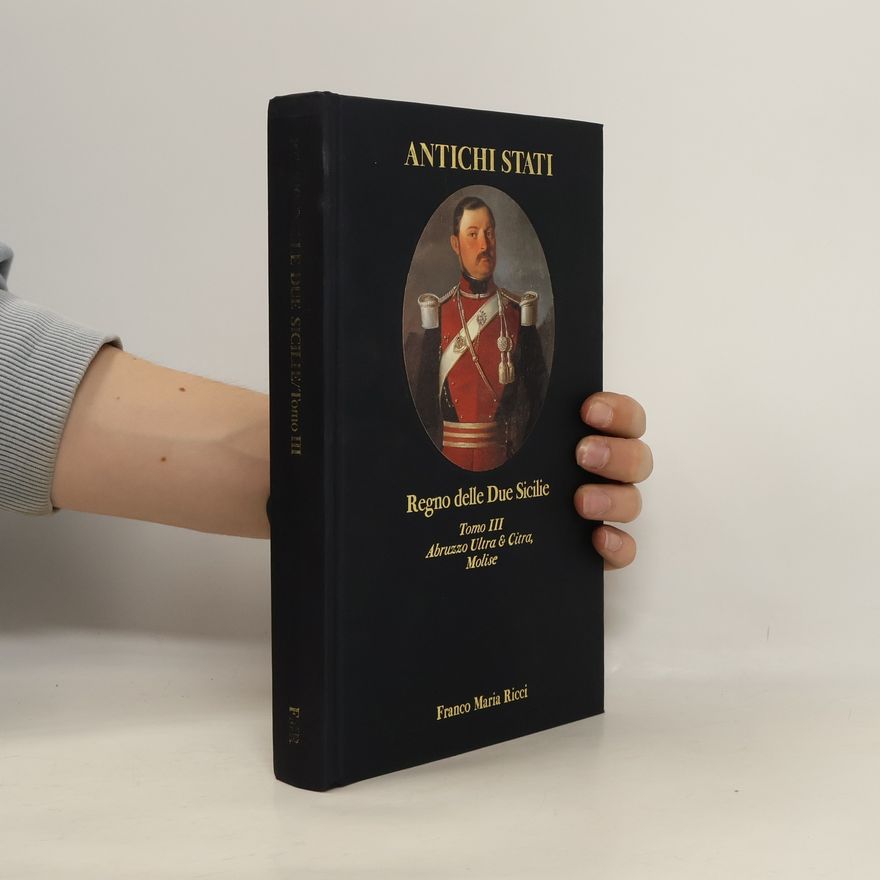 Anna Maria Rao Regno delle Due Sicilie: Abruzzo Ultra e Citra, Molise (1734-1860)
