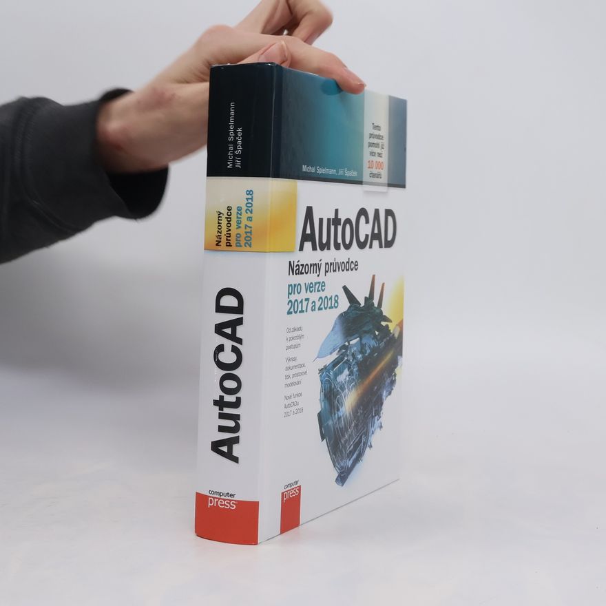 Michal Spielmann AutoCAD : názorný průvodce pro verze 2017 a 2018