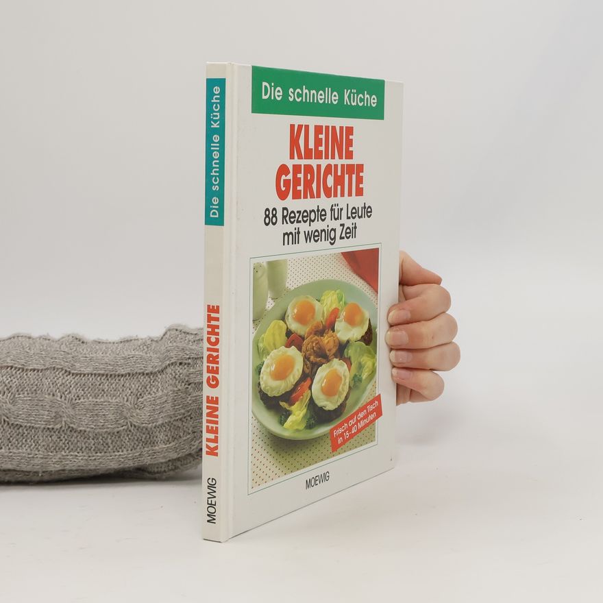 Autorenkollektiv Die schnelle Küche. Kleine Gerichte