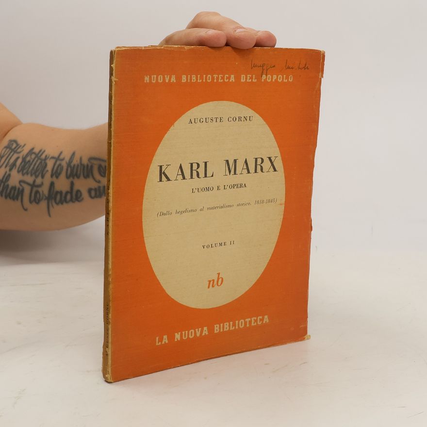 Auguste Cornu Karl Marx. L´uomo e l´opera