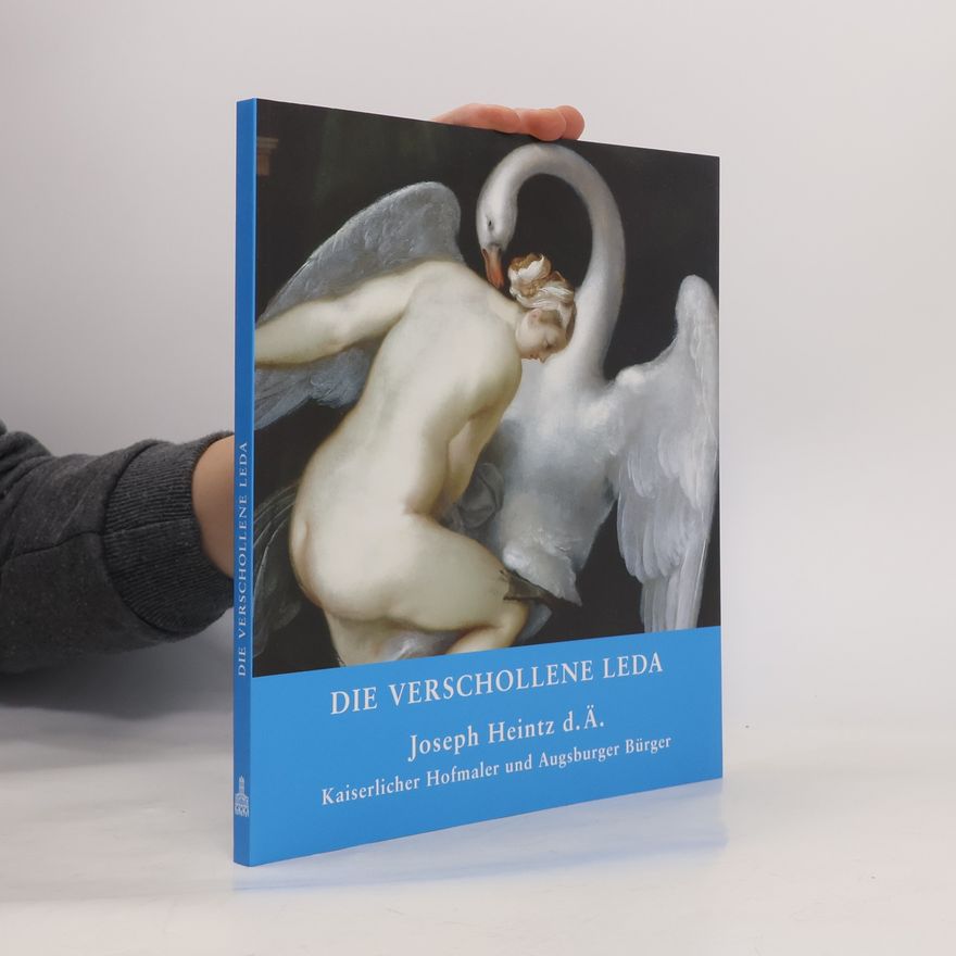 Joseph Heintz d. Ä. Die verschollene Leda